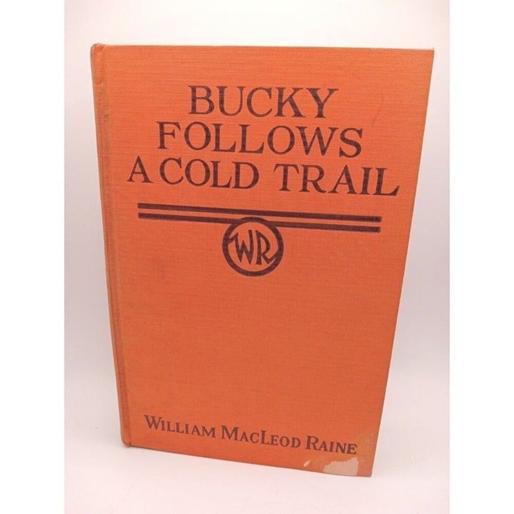 Bucky Follows A Cold Trail (1937) Classic Western By William MacLeod Raine